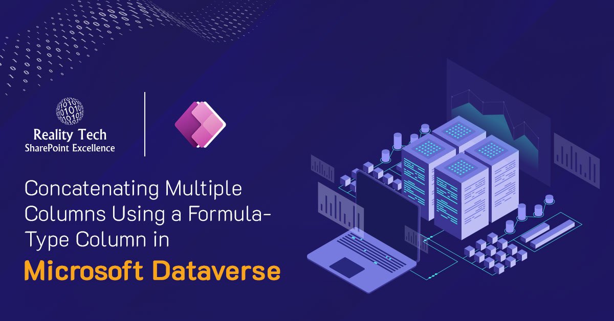 RT Blogs Concatenating Multiple Columns Using a Formula Type Column in Microsoft Dataverse 10.10